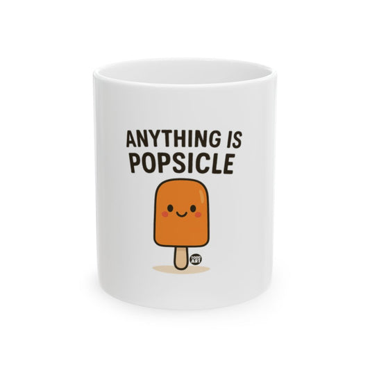 Anything Is Popsicle Cute and Fun Mug