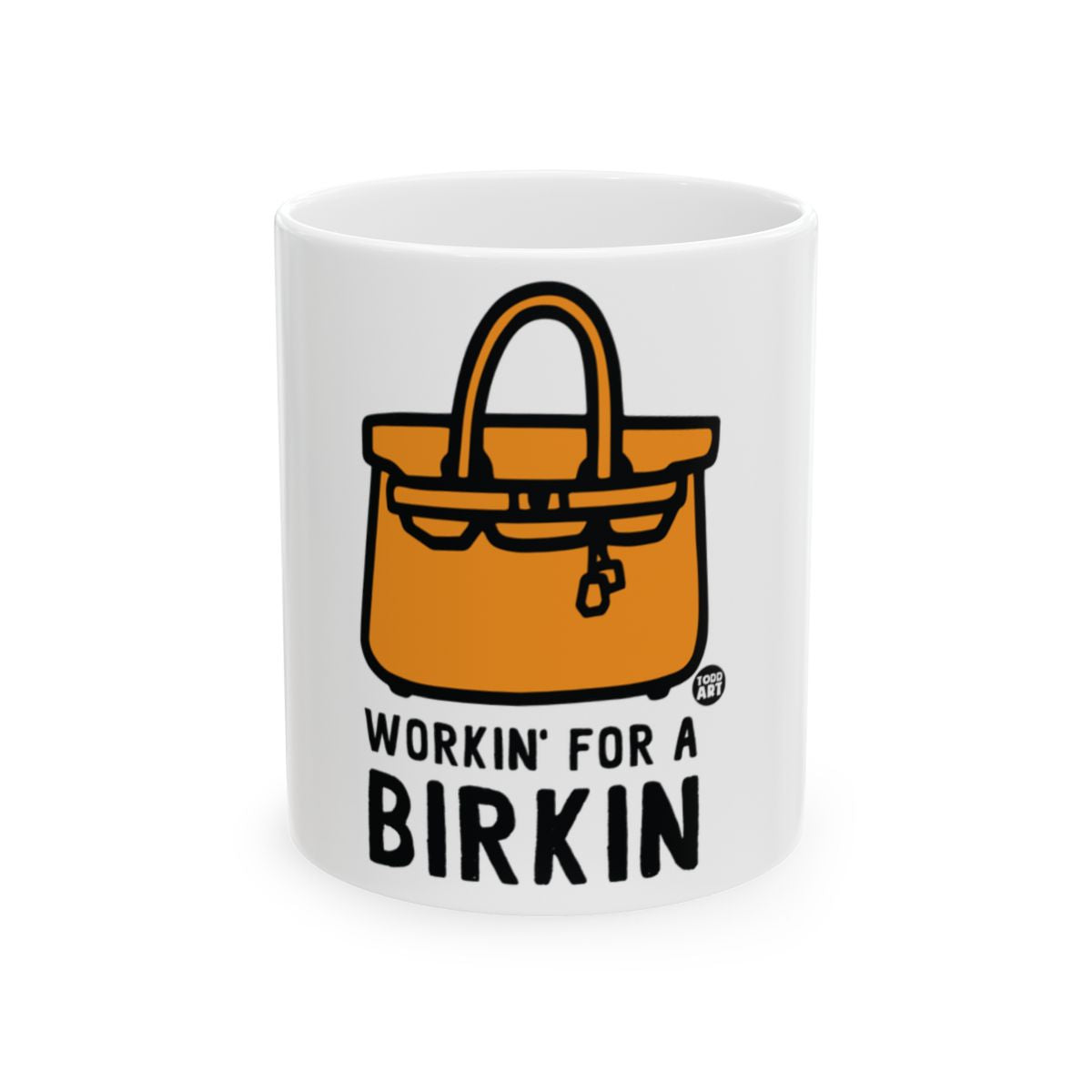 Workin' for a Birkin Motivational Mug