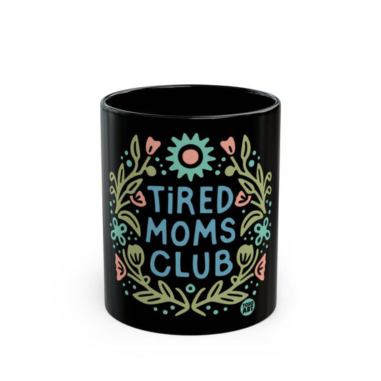Tired Moms Club Floral Coffee Mug for Everyday Use