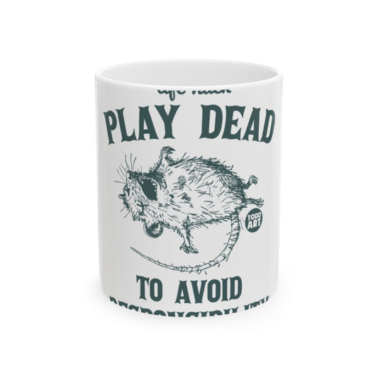 Life Hack Play Dead To Avoid Responsibility Mug